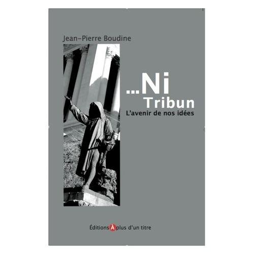 ... Ni Tribun - L'avenir De Nos Idées