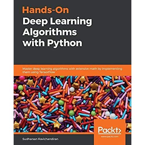 Hands-On Deep Learning Algorithms With Python