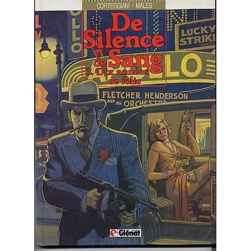 De Silence Et De Sang Numero 3 : Dix Annees De Folie