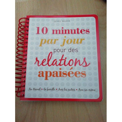 10 Minutes Par Jour Pour Des Relations Apaisées