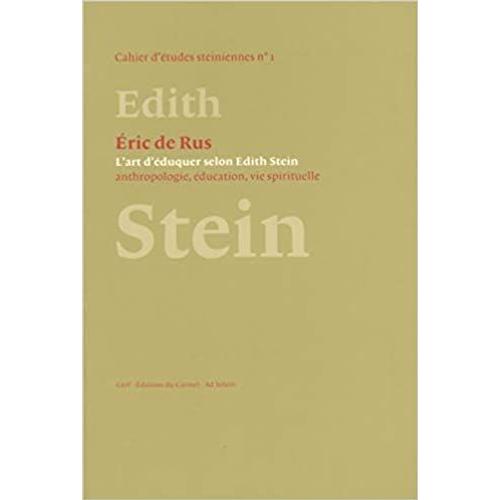 L'art D'éduquer Selon Edith Stein - Anthropologie, Éducation, Vie Spirituelle