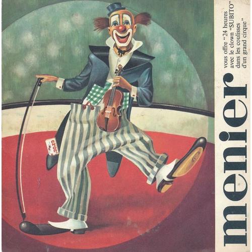 Menier Vous Offre 24 Heures Avec Le Clown Subito Dans Les Coulisses D'un Grand Cirque