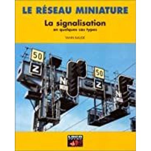 Le Réseau Miniature - La Signalisation