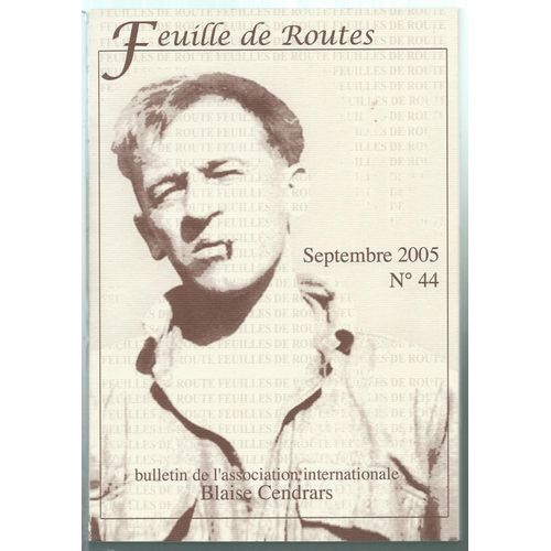 Feuille De Routes N°44 - Bulletin De L' Association Internationale Blaise Cendrars - 2005