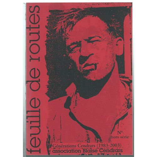 Feuille De Routes N° Hors Série : Générations Cendrars (1983-2003) - Association Blaise Cendrars