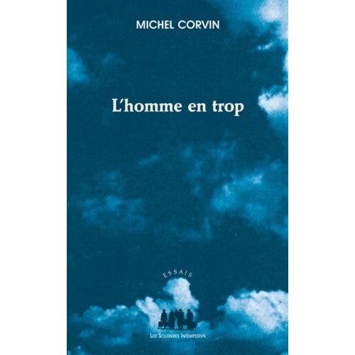 L'homme En Trop - L'abhumanisme Dans Le Théâtre Contemporain