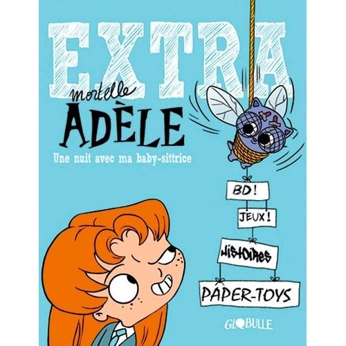 Extra Mortelle Adèle Tome 1 - Une Nuit Avec Ma Baby-Sittrice