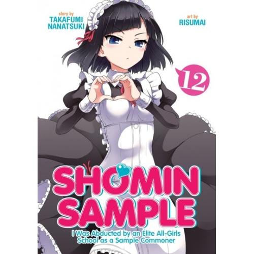 Shomin Sample: I Was Abducted By An Elite All-Girls School As A Sample Commoner Vol. 12