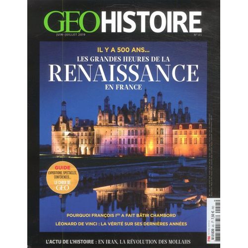 Geo Histoire 45 Les Grandes Heures De La Renaissance En France