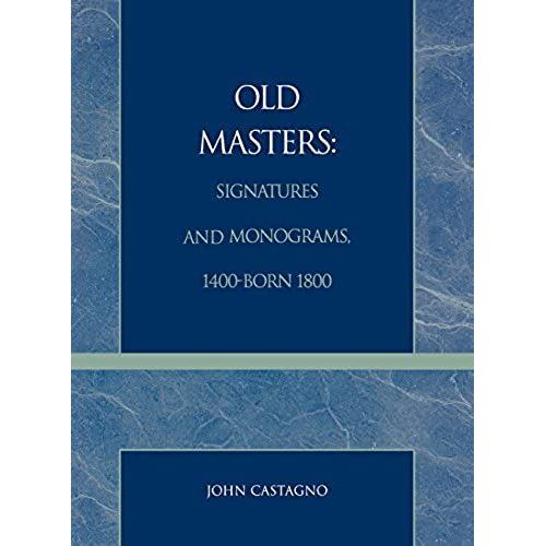 Old Masters Signatures And Monograms, 1400-Born 1800