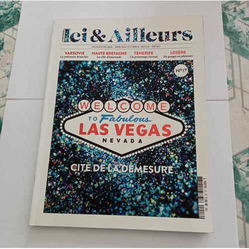 Revue Voyager Ici & Ailleurs - Numéro 17 - Welcome To Fabulous Las Vegas Nevada - Cité De La Démesure -