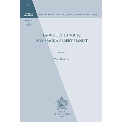 Langue Et Langues Hommage A Albert Maniet (Bibliotheque Des Cahiers De Laeinstitut De Linguistique De Louvain)