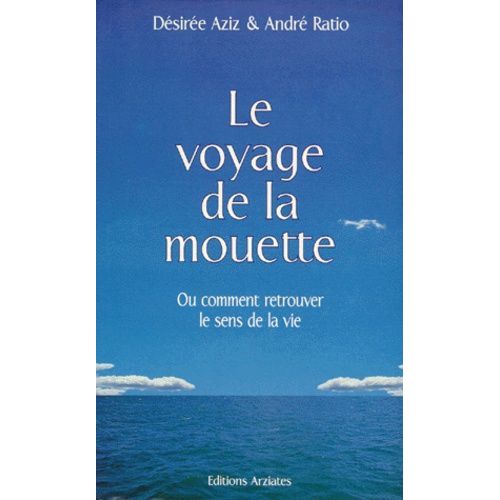 Le Voyage De La Mouette Ou Comment Retrouver Le Sens De La Vie
