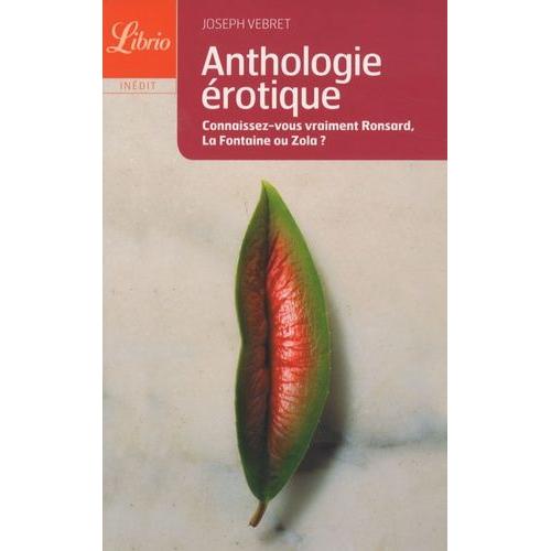 Anthologie Érotique - De Louise Labbé À Pierre Louÿs