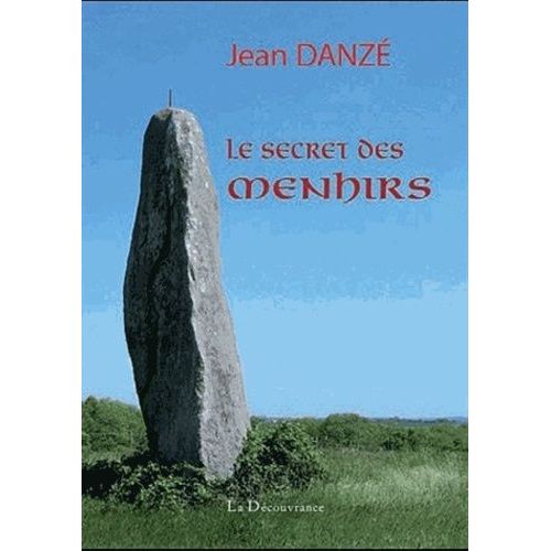 Le Secret Des Menhirs - De Bretagne Et D'ailleurs