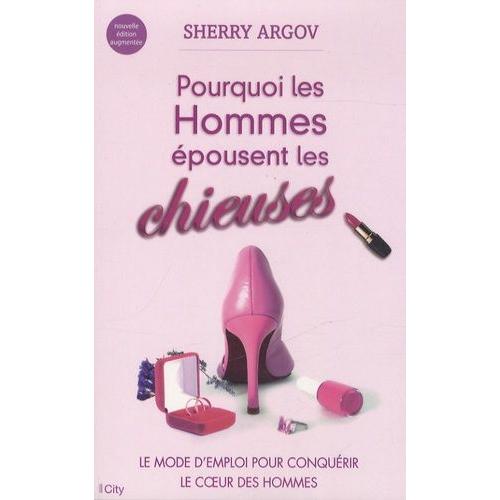 Pourquoi Les Hommes Épousent Les Chieuses