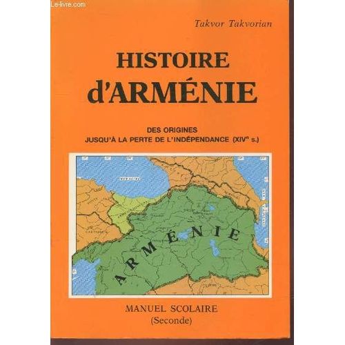 Histoire D Arménie : Des Origines Jusqu À La Perte De L Indépendance (Xive S.) - Manuel Scolaire (Seconde)