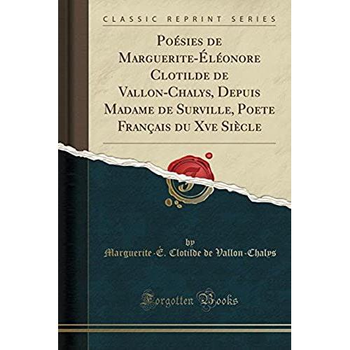 Vallon-Chalys, M: Poésies De Marguerite-Éléonore Clotilde De