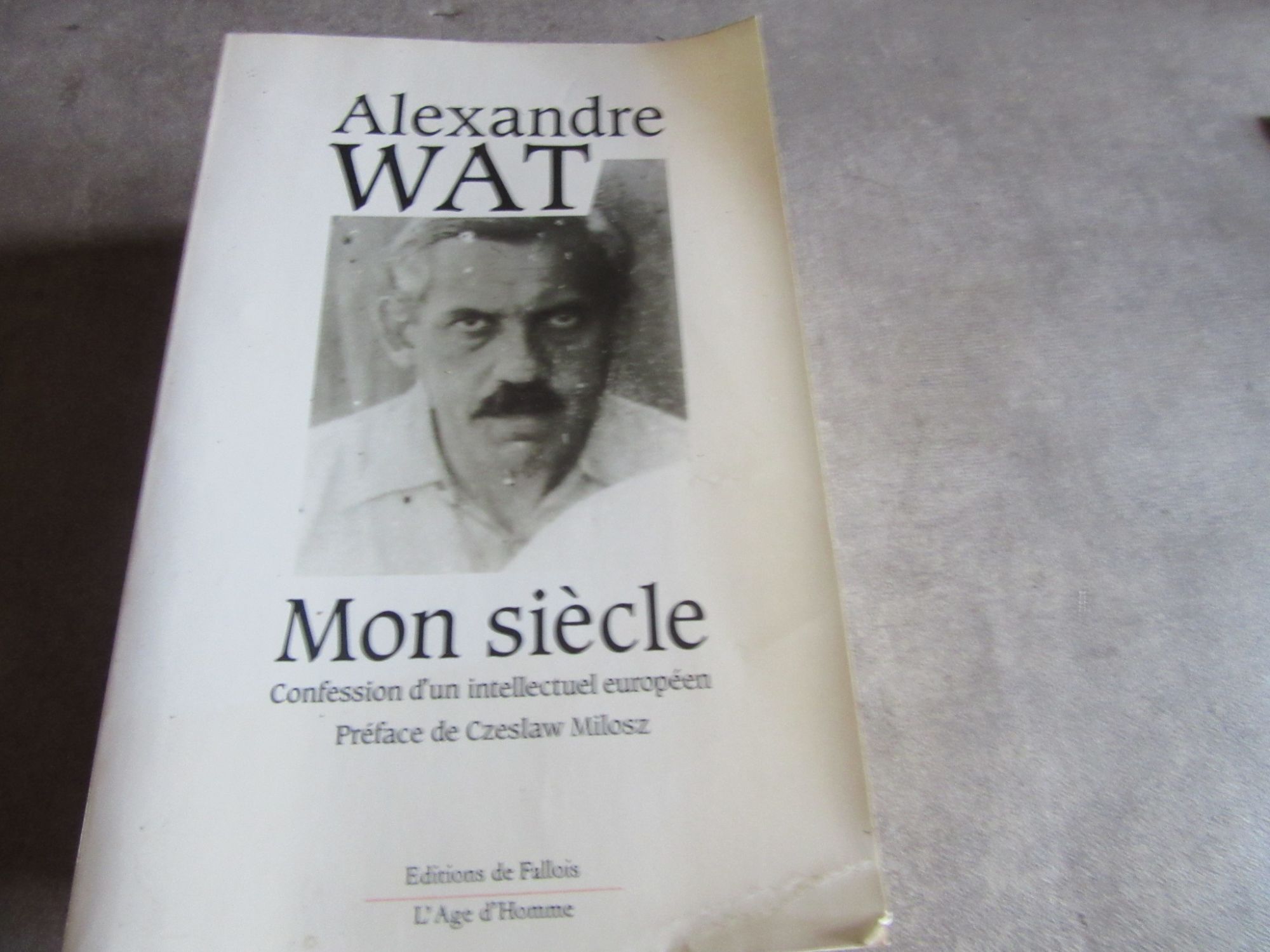 Alexandre Wat Mon Siecle Confession D Un Intellectuel  Czeslaw  Milosz Europeen Editions Age Homme Ref 9782877060486