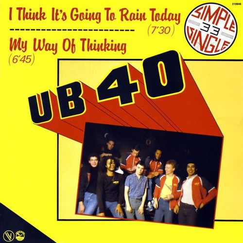 Ub 40 I Think It's Going To Rain Today