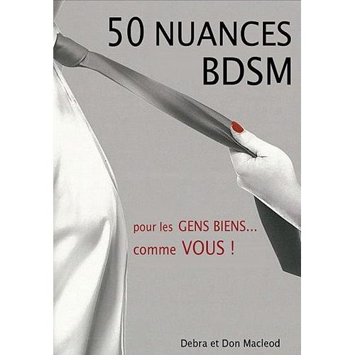 50 Nuances Bdsm - Pour Les Gens Bien - Comme Vous !