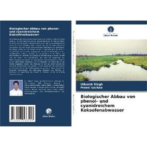 Biologischer Abbau Von Phenol- Und Cyanidreichem Koksofenabwasser