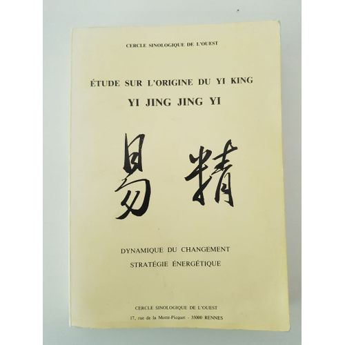 Yi Jing Jing Yi : Étude Sur L'origine Du Yi-King