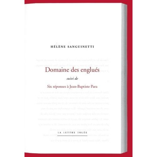 Domaine Des Englués - Suivi De Six Réponses À Jean-Baptiste Para