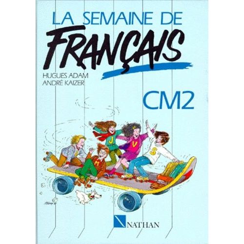La Semaine De Francais Cm2 - Lecture Et Activités De Français (Vocabulaire, Orthographe, Grammaire, Conjugaison, Expression Écrite)