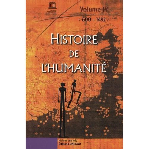 Histoire De L'humanité - Volume 4, 600-1492