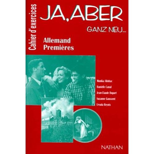 Allemand 1ere Ja Aber Ganz Neu - Cahier D'exercices