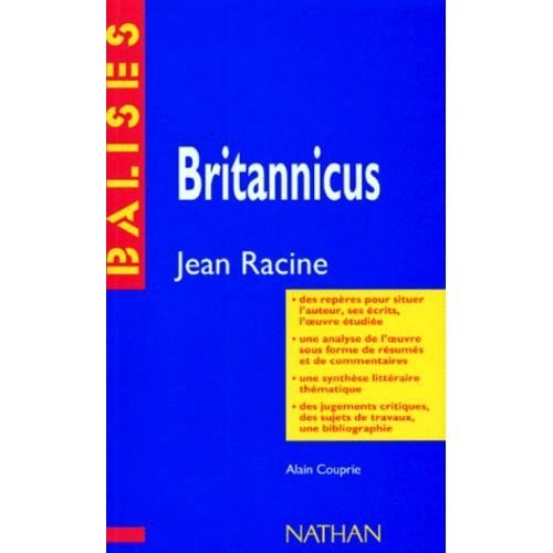Britannicus", Racine - Résumé Analytique, Commentaire Critique, Documents Complémentaires