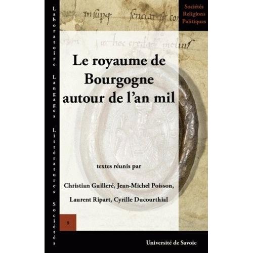 Le Royaume De Bourgogne Autour De L'an Mil