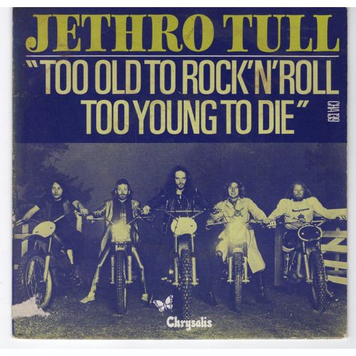 Too Old To Rock'n'roll Too Young To Die ( France - Cha 139 )