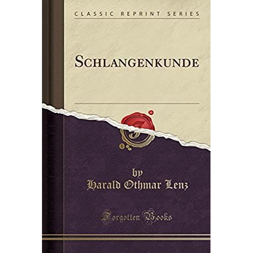 Lenz, H: Schlangenkunde (Classic Reprint)
