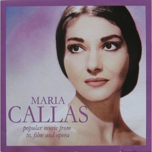 Maria Callas - Popular Music From Tv, Film And Opera