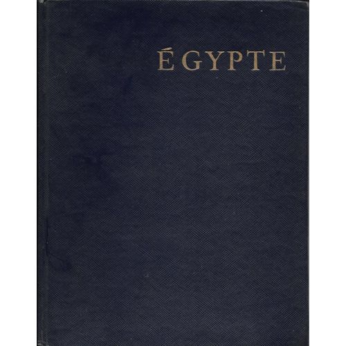 Egypte - Les Albums Des Guides Bleus [1955] Avec Photographies Hors Texte, Notices Géographiques, Historiques Et Archéologiques