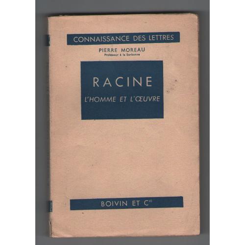 Racine L'homme Et L'oeuvre, Pierre Moreau, Connaissance Des Lettres N°13, Editions Boivin 1943