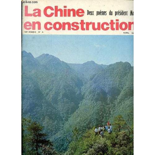 La Chine En Construction N°4 14e Année Avril 1976 - Une Étude Sur Deux Poemes Du Président Mao - Le Visage Nouveau Des Monts Tsingkang - La Construction Du Réseau De Chemins De Fer Dans Le Sud Ouest -(...)