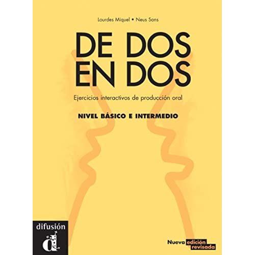 De Dos En Dos Nivel Basico E Intermedio - Ejercicios Interactivos De Produccion Oral