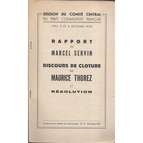Comité Central - Rapport De Michel Servin - Discours De Clôture De Maurice Thorez - 1958