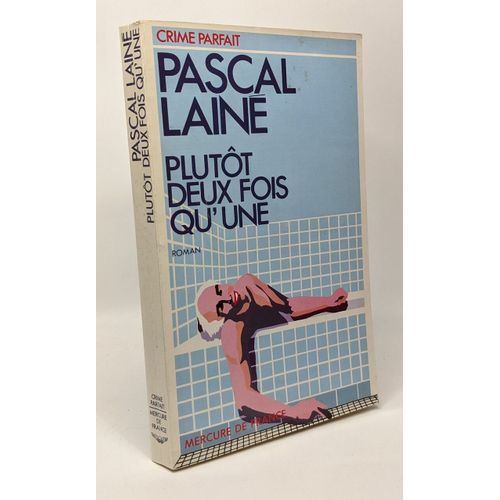 Plutôt Deux Fois Qu'une