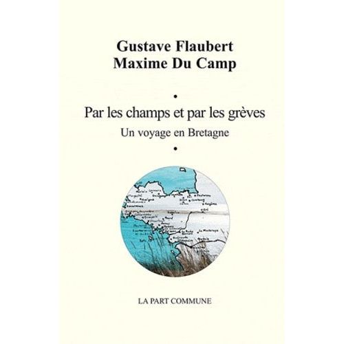 Par Les Champs Et Par Les Grèves - Un Voyage En Bretagne