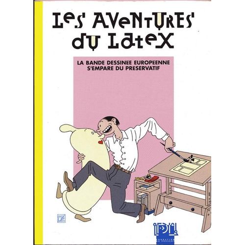 Les Aventures Du Latex : La Bande Dessinée Européenne S'empare Du Préservatif