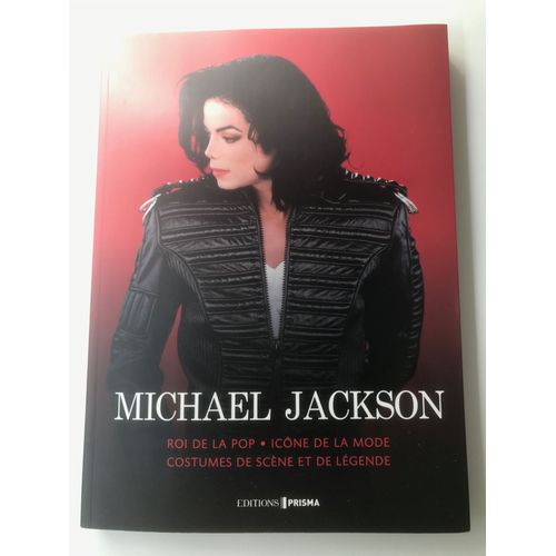 Michael Jackson (Roi De La Pop - Icône De La Mode) : Costumes De Scène Et De Légende