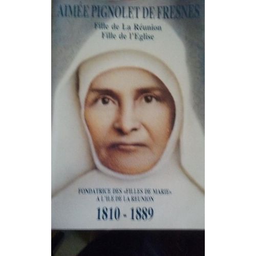 Aimee Pignolet De Fresnes Fille De La Réunion - Fille De L'eglise