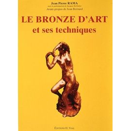 Le Bronze D'art Et Ses Techniques