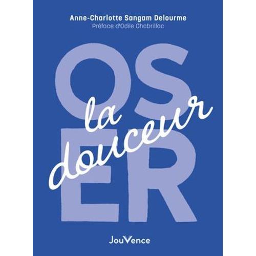 Oser La Douceur