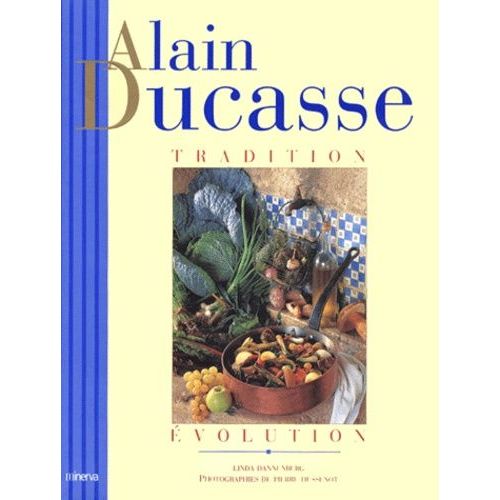 Alain Ducasse - Tradition, Evolution