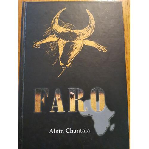 Faro Journal De Brousse Illustre D Un Chasseur Aspirant Au Nord Cameroun 2003 2004